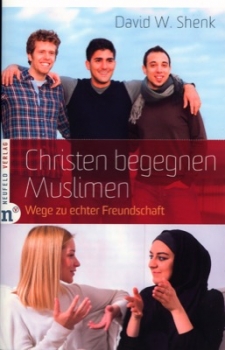 Christen begegnen Muslimen - Wege zu echter Freundschaft, Deutsch