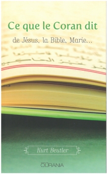 Was der Koran sagt über Jesus, die Bibel, Maria..., Französisch