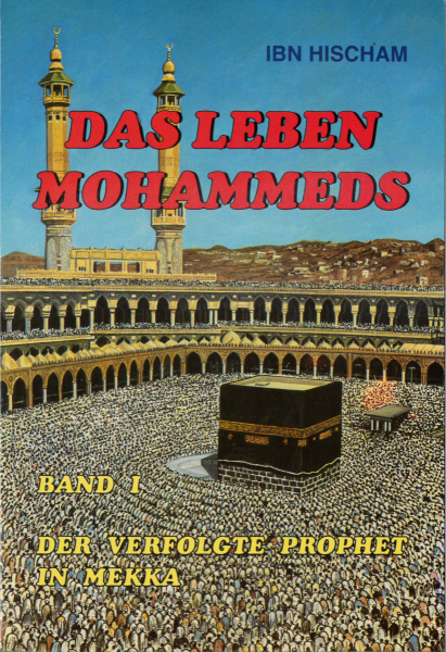 Das Leben Mohammeds Band 1 - Der verfolgte Prohphet in Mekka, deutsch